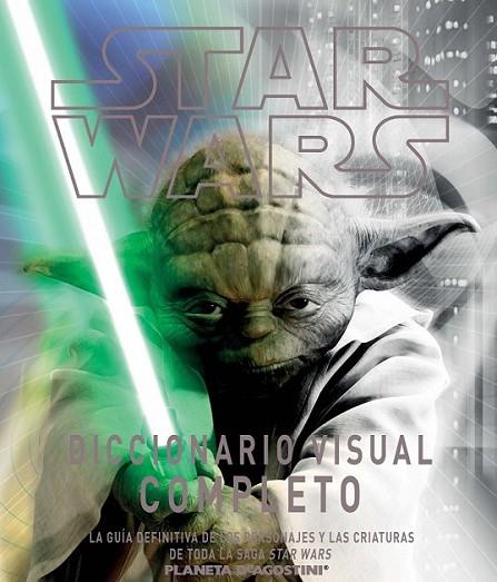 Star Wars Diccionario Visual Completo | 9788415480471 | AA. VV. | Librería Castillón - Comprar libros online Aragón, Barbastro