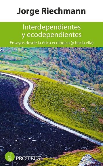 INTERDEPENDIENTES Y ECODEPENDIENTES | 9788415549413 | RIECHMANN FERNÁNDEZ, JORGE | Librería Castillón - Comprar libros online Aragón, Barbastro