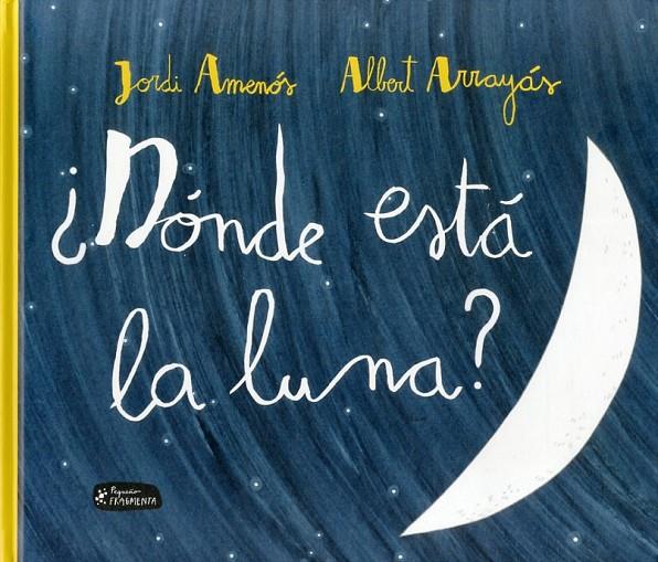 ¿Dónde está la luna? | 9788415518341 | Amenós, Jordi | Librería Castillón - Comprar libros online Aragón, Barbastro
