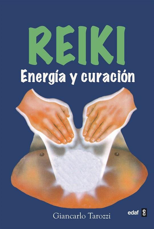 REIKI ENERGIA Y CURACION | 9788476407035 | TAROZZI, GIANCARLO | Librería Castillón - Comprar libros online Aragón, Barbastro
