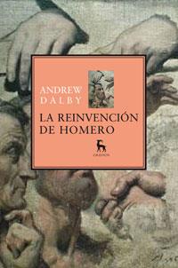 REINVENCION DE HOMERO, LA | 9788424935740 | DALBY, ANDREW | Librería Castillón - Comprar libros online Aragón, Barbastro