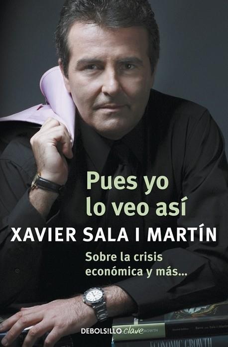 PUES YO LO VEO ASI | 9788499087931 | SALA I MARTIN, XAVIER | Librería Castillón - Comprar libros online Aragón, Barbastro