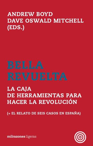 Bella revuelta : La caja de herramientas para hacer la revolución | 9788494183119 | BOYD, ANDREW | Librería Castillón - Comprar libros online Aragón, Barbastro