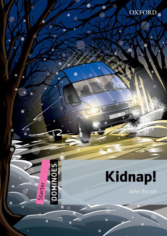 KIDNAP! - DOMINOES STARTER 2010 | 9780194246750 | ESCOTT, JOHN | Librería Castillón - Comprar libros online Aragón, Barbastro