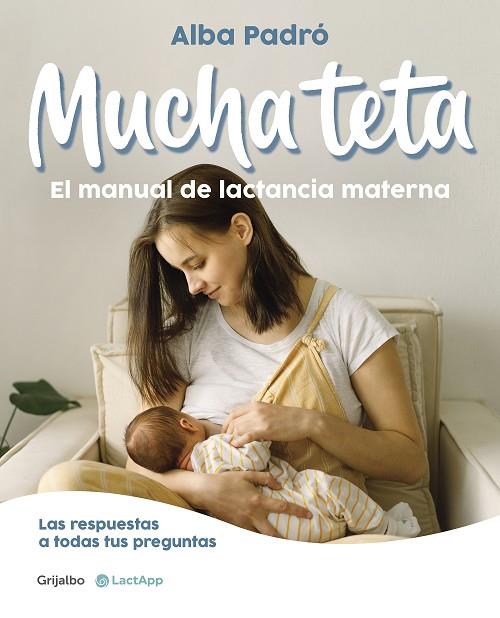 Mucha teta. Manual de lactancia materna | 9788418055508 | Padró, Alba | Librería Castillón - Comprar libros online Aragón, Barbastro