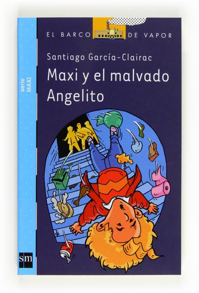 MAXI Y EL MALVADO ANGELITO - BVA MAXI 5 | 9788467554328 | García-Clairac, Santiago | Librería Castillón - Comprar libros online Aragón, Barbastro