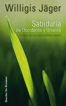 SABIDURIA DE OCCIDENTE Y ORIENTE | 9788433022837 | JAGER, WILLIGIS | Librería Castillón - Comprar libros online Aragón, Barbastro