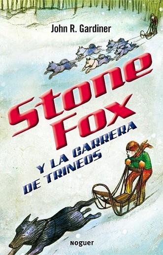 STONE FOX Y LA CARRERA DE TRINEOS | 9788427932630 | GARDINER, JOHN REYNOLDS | Librería Castillón - Comprar libros online Aragón, Barbastro