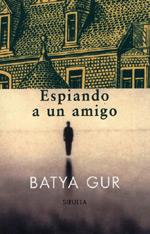 ESPIANDO A UN AMIGO (RUSTEGA) | 9788478445493 | GUR, BATYA | Librería Castillón - Comprar libros online Aragón, Barbastro