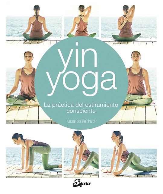 Yin Yoga | 9788484457428 | Reinhardt, Kassandra | Librería Castillón - Comprar libros online Aragón, Barbastro