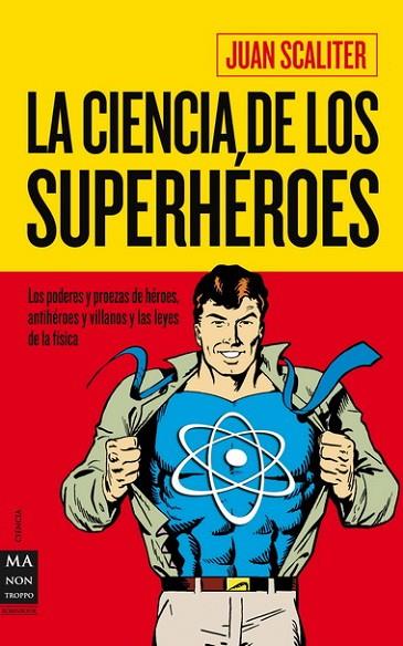 CIENCIA DE LOS SUPERHEROES, LA | 9788415256045 | SCALITER, JUAN | Librería Castillón - Comprar libros online Aragón, Barbastro