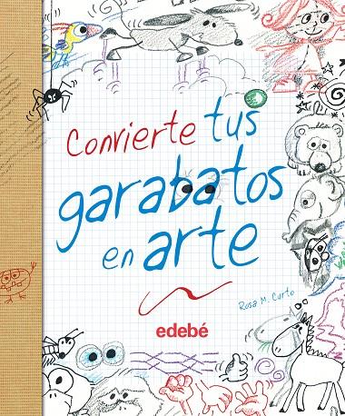CONVIERTE TUS GARABATOS EN ARTE | 9788468327860 | MARIA CURTO ROS | Librería Castillón - Comprar libros online Aragón, Barbastro