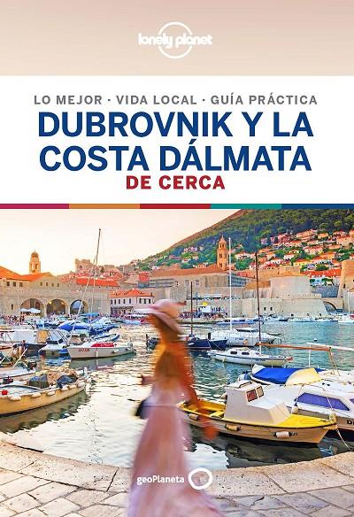 Dubrovnik y la costa dálmata De cerca 1 - Lonely Planet ed.2019 | 9788408206736 | Dragicevich, Peter | Librería Castillón - Comprar libros online Aragón, Barbastro
