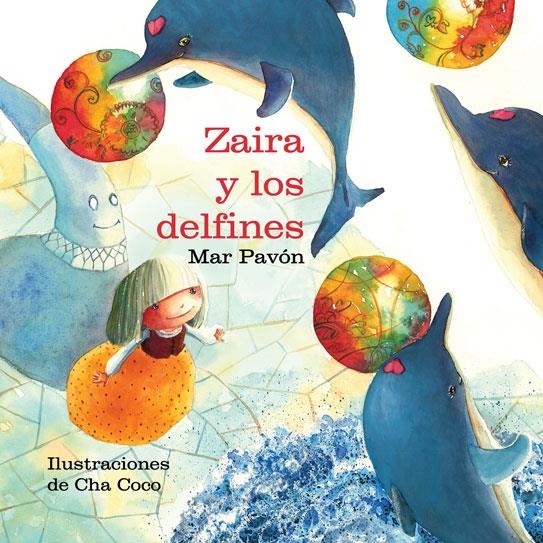 ZAIRA Y LOS DELFINES | 9788415241027 | PAVÓN CÓRDOBA, MAR | Librería Castillón - Comprar libros online Aragón, Barbastro