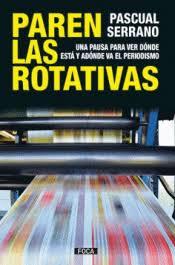 Paren las rotativas | 9788416842445 | Serrano Jiménez, Pascual | Librería Castillón - Comprar libros online Aragón, Barbastro