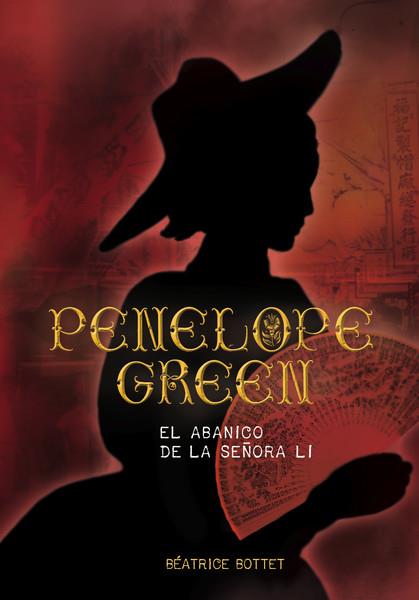 Penelope Green : El abanico de la señora Li  | 9788467569742 | Bottet, Béatrice | Librería Castillón - Comprar libros online Aragón, Barbastro