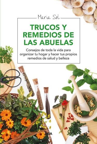 Trucos y remedios de las abuelas | 9788415541844 | SOL, MARÍA | Librería Castillón - Comprar libros online Aragón, Barbastro