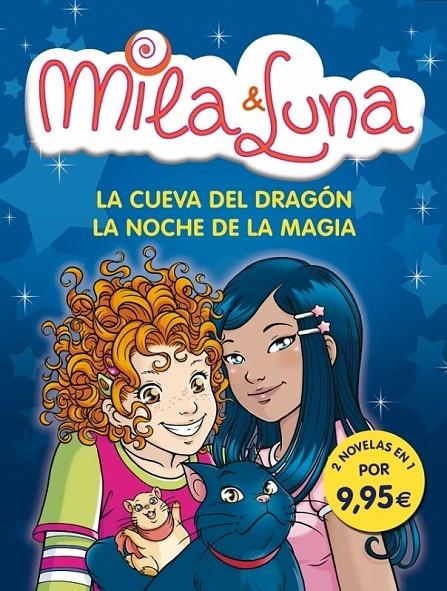 MILA Y LUNA : LA CUEVA DEL DRAGÓN Y LA NOCHE DE MAGIA | 9788484419075 | BAT, PRUNELLA | Librería Castillón - Comprar libros online Aragón, Barbastro