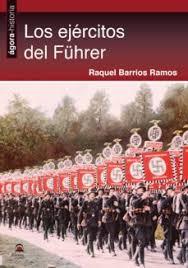 Los ejércitos del Führer | 9788498274752 | Barrios Ramos, Raquel | Librería Castillón - Comprar libros online Aragón, Barbastro
