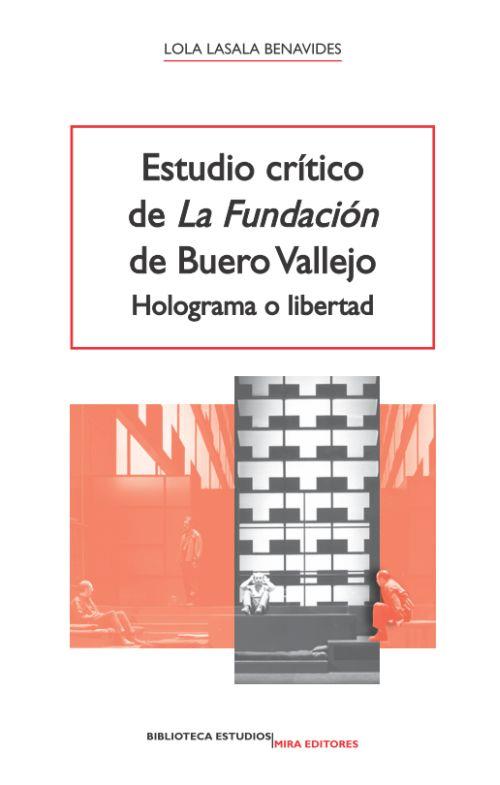 Estudio crítico de "La Fundación" de Buero Vallejo | 9788484654865 | LASALA BENAVIDES, Lola | Librería Castillón - Comprar libros online Aragón, Barbastro