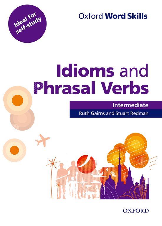 IDIOMS AND PHRASAL VERBS.(INTERM) (OXF.WORD SKILLS) | 9780194620123 | Librería Castillón - Comprar libros online Aragón, Barbastro