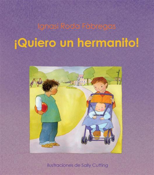QUIERO UN HERMANITO ! | 9788489825727 | RODA, IGNASI | Librería Castillón - Comprar libros online Aragón, Barbastro