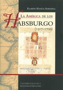 AMÉRICA DE LOS HABSBURGO (1517-1700), LA : MANUAL | 9788447213115 | SERRERA CONTRERAS, RAMÓN MARÍA | Librería Castillón - Comprar libros online Aragón, Barbastro