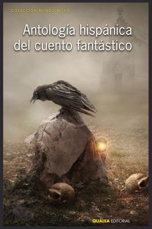 ANTOLOGÍA HISPÁNICA DEL CUENTO FANTÁSTICO | 9788494202292 | VV.AA. | Librería Castillón - Comprar libros online Aragón, Barbastro