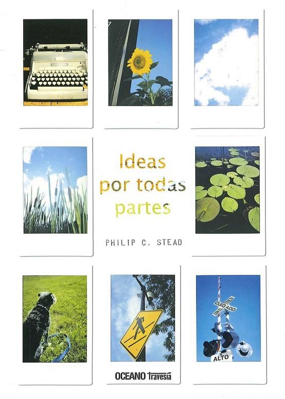 Ideas por todas partes | 9786075270821 | Stead, Philip C. | Librería Castillón - Comprar libros online Aragón, Barbastro