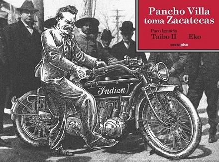 Pancho Villa toma Zacatecas | 9788415601265 | Taibo II, Paco Ignacio | Librería Castillón - Comprar libros online Aragón, Barbastro