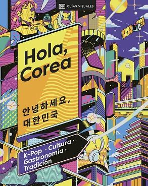 Hola, Corea (Viajes para regalar) | 9780241664056 | DK | Librería Castillón - Comprar libros online Aragón, Barbastro