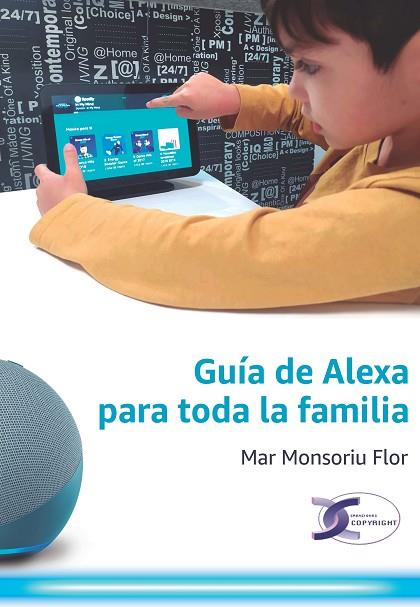 Guía de Alexa para toda la familia | 9788415270539 | Monsoriu Flor, Mar | Librería Castillón - Comprar libros online Aragón, Barbastro