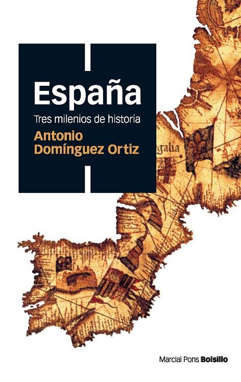 ESPAÑA, TRES MILENIOS DE HISTORIA (ed. bolsillo) | 9788496467514 | Domínguez Ortiz, Antonio | Librería Castillón - Comprar libros online Aragón, Barbastro