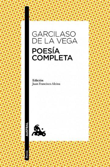POESÍA COMPLETA - AUSTRAL | 9788467037425 | GARCILASO DE LA VEGA | Librería Castillón - Comprar libros online Aragón, Barbastro