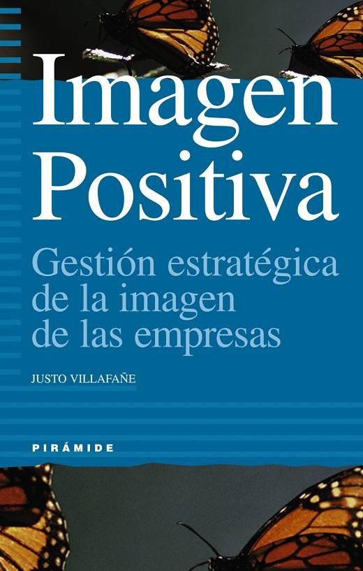 IMAGEN POSITIVA | 9788436812503 | VILLAFAÑE, JUSTO | Librería Castillón - Comprar libros online Aragón, Barbastro