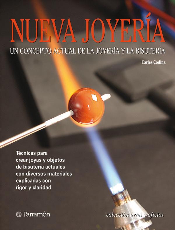 NUEVA JOYERIA (ARTES Y OFICIOS) | 9788434226654 | CODINA, CARLES | Librería Castillón - Comprar libros online Aragón, Barbastro