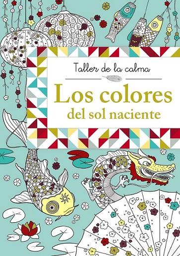 Taller de la calma. Los colores del sol naciente | 9788469604571 | VV. AA. | Librería Castillón - Comprar libros online Aragón, Barbastro