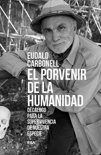 El porvenir de la humanidad | 9788411323277 | Carbonell Roura, Eudald | Librería Castillón - Comprar libros online Aragón, Barbastro