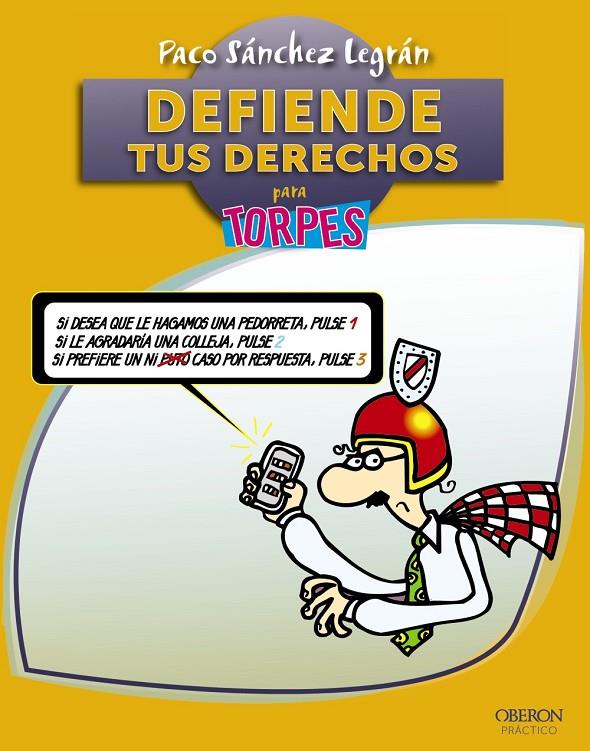 Defiende tus derechos para torpes | 9788441531628 | Sánchez Legrán, Francisco | Librería Castillón - Comprar libros online Aragón, Barbastro