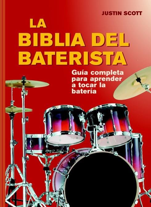 La biblia del baterista | 9788415053620 | Scott, Justin | Librería Castillón - Comprar libros online Aragón, Barbastro