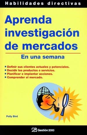 APRENDA INVESTIGACION DE MERCADOS | 9788496612044 | BIRD, POLLY | Librería Castillón - Comprar libros online Aragón, Barbastro