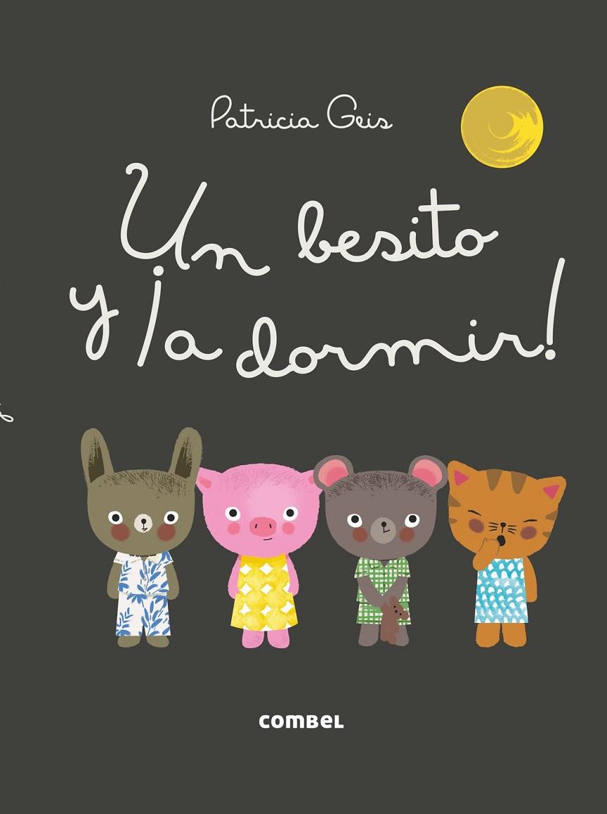 Un besito y ¡a dormir! | 9788491010630 | Geis, Patricia | Librería Castillón - Comprar libros online Aragón, Barbastro