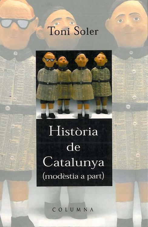 HISTORIA DE CATALUNYA MODESTIA A PART -CLASSICA- | 9788466400916 | SOLER, TONI | Librería Castillón - Comprar libros online Aragón, Barbastro