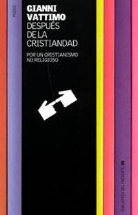 DESPUES DE LA CRISTIANDAD | 9788449314926 | VATTIMO, GIANNI | Librería Castillón - Comprar libros online Aragón, Barbastro