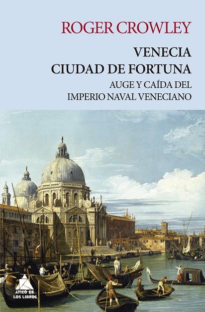 Venecia : Ciudad de fortuna | 9788417743048 | Crowley, Roger | Librería Castillón - Comprar libros online Aragón, Barbastro
