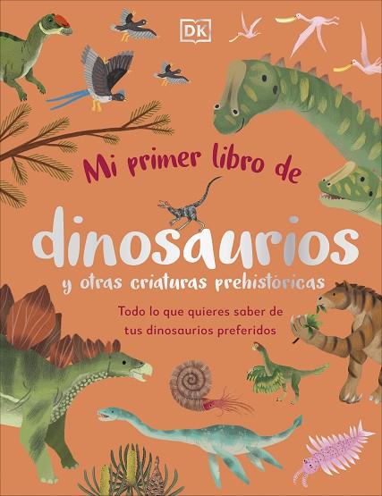Mi primer libro de dinosaurios y otras criaturas prehistóricas | 9780241663905 | DK | Librería Castillón - Comprar libros online Aragón, Barbastro