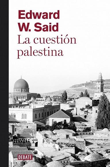 La cuestión palestina | 9788499920108 | SAID, EDWARD W. | Librería Castillón - Comprar libros online Aragón, Barbastro