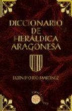 DICCIONARIO DE HERALDICA ARAGONESA | 9788483210116 | RIO MARTINEZ, BIZEN DÒ | Librería Castillón - Comprar libros online Aragón, Barbastro