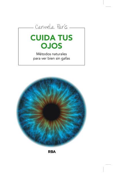 Cuida tus ojos | 9788415541660 | PARIS , CARMELA | Librería Castillón - Comprar libros online Aragón, Barbastro