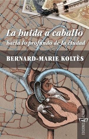 HUIDA A CABALLO, LA | 9788493794354 | KOLTÈS, BERNARD-MARIE | Librería Castillón - Comprar libros online Aragón, Barbastro